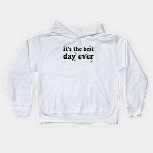 It's the best day ever  Lovers girl Women day Kids Hoodie